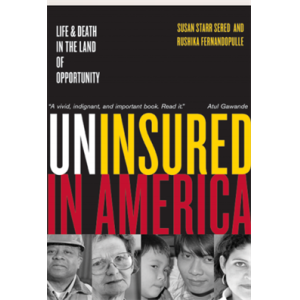 Uninsured in America Life and Death in the Land of